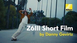 Shot on New Nikon Z6III | A film by Danny Gevirtz | Skateboarding with Sierra Prescott