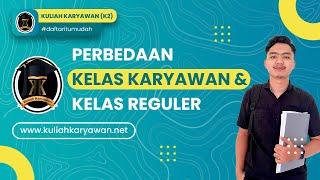 PERBEDAAN KULIAH KARYAWAN DAN KELAS REGULER