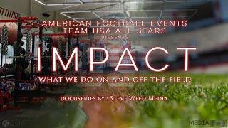 American Football Events presents Impact: a Docuseries by Steve Weed Media