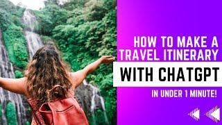 How to make a travel itinerary with ChatGPT for any destination in seconds