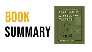 Leadership Strategy and Tactics by Jocko Willink Free Summary Audiobook