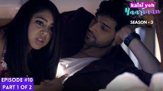 Kaisi Yeh Yaariaan - Season 3 | Episode 10 Part-1 | It's raining love