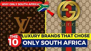 The 10 Most Luxurious Brands that Chose ONLY South Africa...