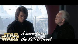 Anakin and Palpatine scene from the Revenge of the sith novel.