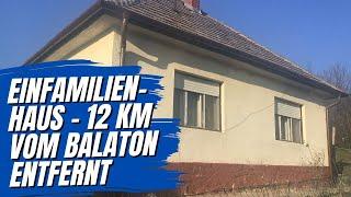 Einfamilienhaus Nähe Balaton (12km) – 100 qm Wohnfläche, 2.010 qm Grundstück, renovierungsbedürftig