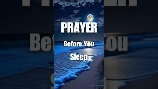 Prayer Before You Go To Bed #nightprayer #protection  #god #jesus