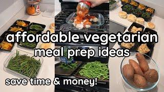 AFFORDABLE VEGETARIAN MEAL PREP IDEAS Easy Make Ahead Meal Ideas FOR CHEAP! SAVE TIME & MONEY!