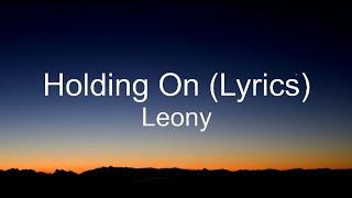 Leony - Holding On (Lyrics)