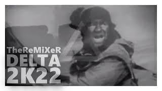 TheReMiXeR - Delta 2K22 (Original)