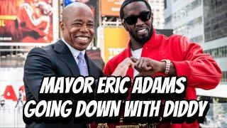 Mayor Eric Adams Going DOWN With Diddy