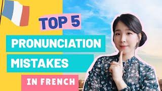   TOP 5 PRONUNCIATION MISTAKES IN FRENCH (Learn French Lesson 28)