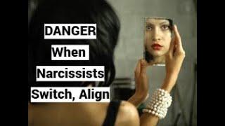 DANGER When Narcissists Switch, Align: Cope, Survive