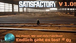 Satisfactory V 1.0! / Ein Planet, Wir und viele Fabriken! ‍‍ / Timeline / Gameplay Deutsch