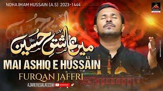 Mein Aashiq e Hussain Hoon - Furqan Jafri - 2023 | New Muharram 1445 Noha