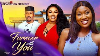 FOREVER WITH YOU: (New Movie) Chinenye Nnebe, Georgina Ibex, Roxy Antak 2024 Nollywood Movie.