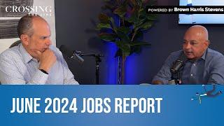 Crossing the Line with Greg Heym - Ep31: June 2024 Jobs Report