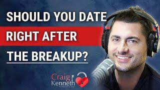 Should You Date Right After The Breakup?