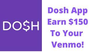 Dosh App-Earn $150 To Your Venmo