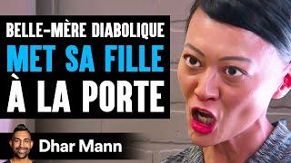 Belle-Mère Diabolique MET SA FILLE À La Porte | Dhar Mann Studios