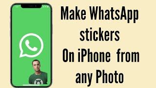 How to Create your own WhatsApp Stickers with iPhone | Make WhatsApp Stickers with your iPhone