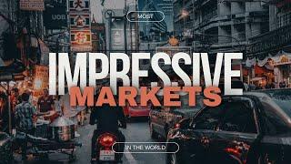 The most impressive markets in the world | Knowledge Nest |