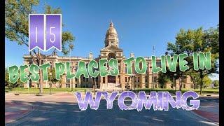 Top 15 Best Places To Live In Wyoming