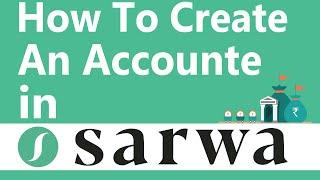 How To Create a New Sarwa Account Step by Step