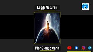 Pier Giorgio Caria – Leggi Naturali