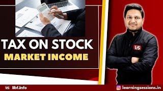 TAX ON STOCK MARKET INCOME | HOW TAX IS CALCULATED ON SHARE MARKET INCOME?