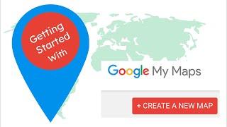 Getting Started with Google My Maps