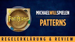 PATTERNS – Regelerklärung und Review – MICHAEL WILL SPIELEN