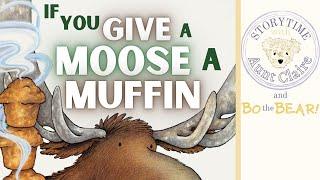 If You Give a Moose a Muffin by Laura Numeroff | Felicia Bond | Kids Quiet Time Book Read Aloud