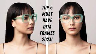 Dita Eyewear 2023 Top 5 Sunglasses and Opticals! - The New Season! - Luxury Eyewear 2023