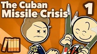 Cuban Missile Crisis - The Failed Checkmate - Extra History - Part 1