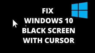 Windows 10 - Fix Black Screen With Cursor After Login