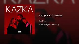 KAZKA - CRY [ English Version ]