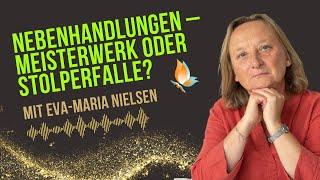 Buch schreiben: Nebenhandlungen – Meisterwerk oder Stolperfalle mit Eva Maria Nielsen