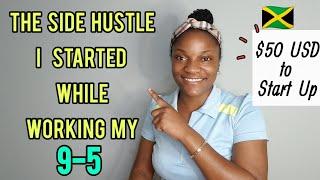 My Side Hustle While Working a 9-5 in Jamaica | $50-$100 USD Start Up Cost| E-commerce