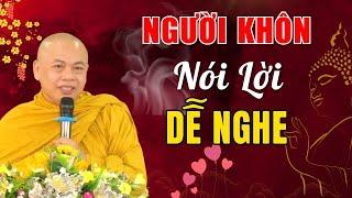 NGƯỜI KHÔN Thường Nói Lời DỄ NGHE...Học Cách Nói Mang Lại Hạnh Phúc Cho Người | Thầy Thích Minh Đạo