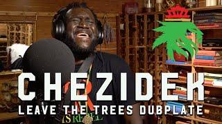 Dubplate Sessions: Chezidek meets Green Lion Crew - Leave the Trees