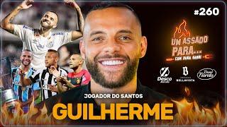 UM ASSADO PARA... GUILHERME, ATACANTE DO SANTOS | #260