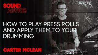 Sound Advice: Carter McLean - How to Play Press Rolls and Apply Them To Your Drumming