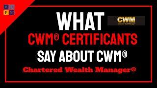 What CWM Certificants say about CWM?-Course Wealth Management as a Career - Careers in Finance- AAFM