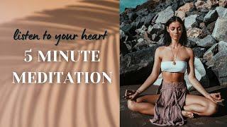 listen to your heart 5 minute meditation 