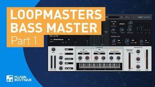 Bass Master by Loopmasters | Bass Patch Tutorial | Summer Song Starter P.1