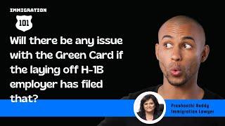 #greencard2024: Will there be any issue with Green Card if the same is filed by laying off employer?