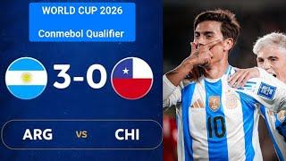 World Cup 2026 Qualifier:Argentina 3 - 0 Chile -Highlights & All Goals(Dybala Scored in Messi Shirt)