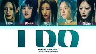 (G)I-DLE I DO Lyrics (Color Coded Lyrics)