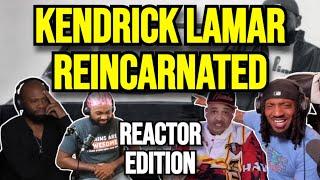 Kendrick Lamar - reincarnated - REACTION MASHUP