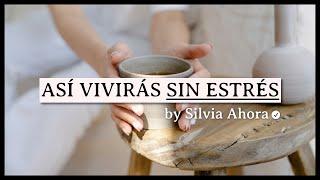 5 CONSEJOS ANTI ESTRÉS PARA UNA VIDA SIMPLE  | Silvia Ahora